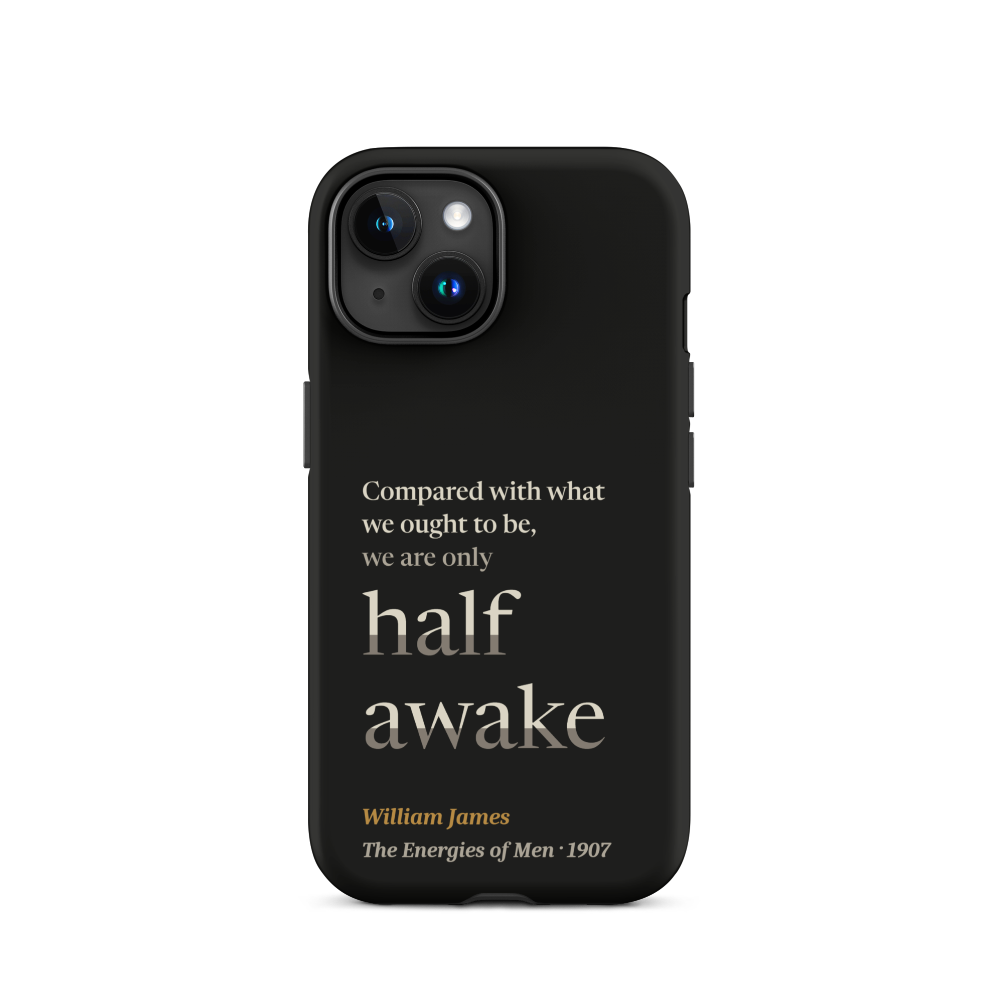 Only Half Awake — William James — phone case — iPhone 15 — black — Quoteiac