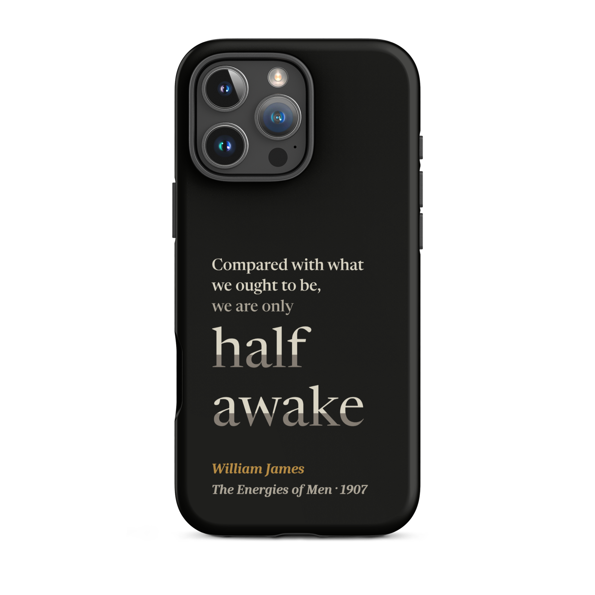 Only Half Awake — William James — phone case — iPhone 16 Pro Max — black — Quoteiac