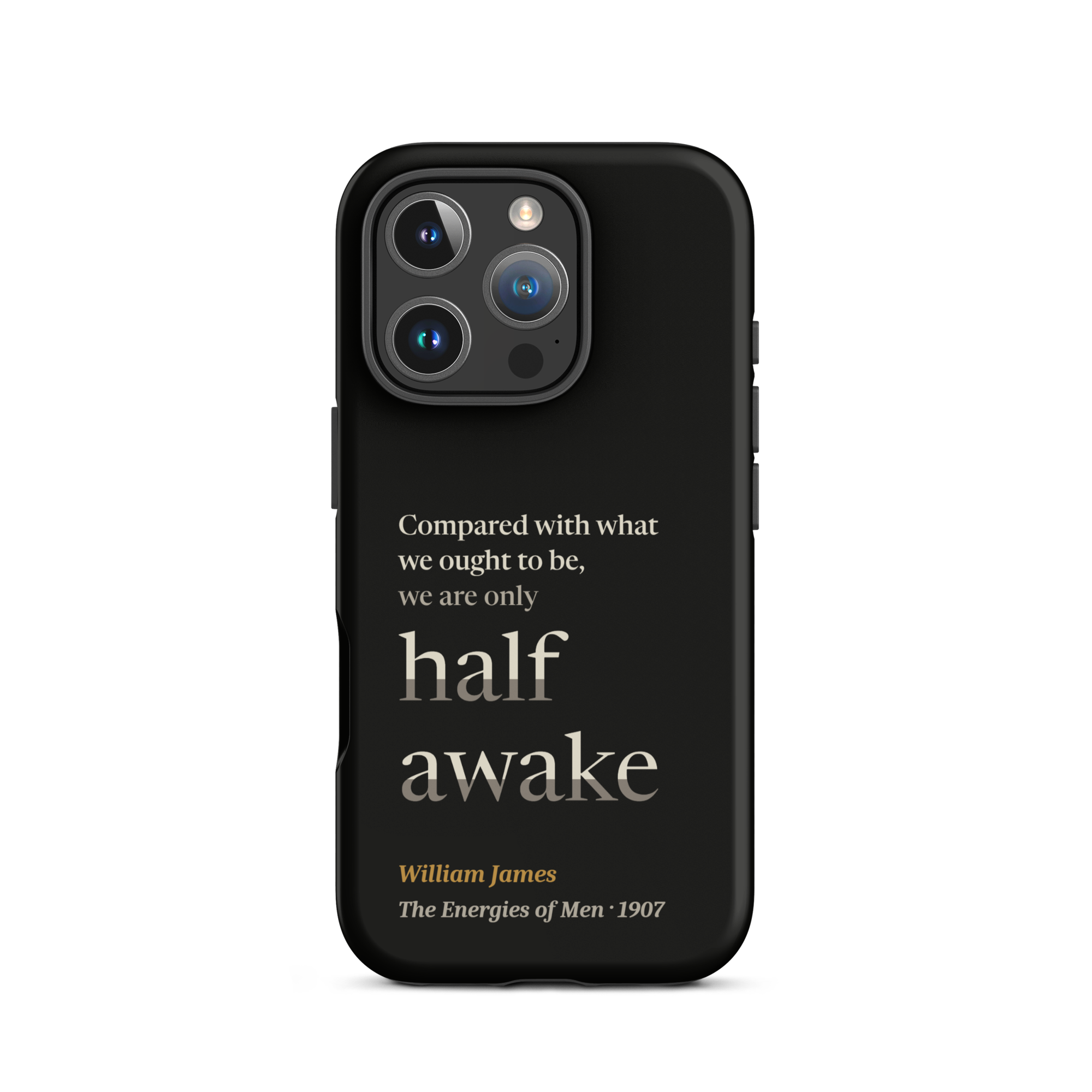 Only Half Awake — William James — phone case — iPhone 16 Pro — black — Quoteiac