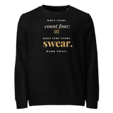 Black organic sweatshirt, front: "When angry, count four; when very angry, swear." Mark Twain.