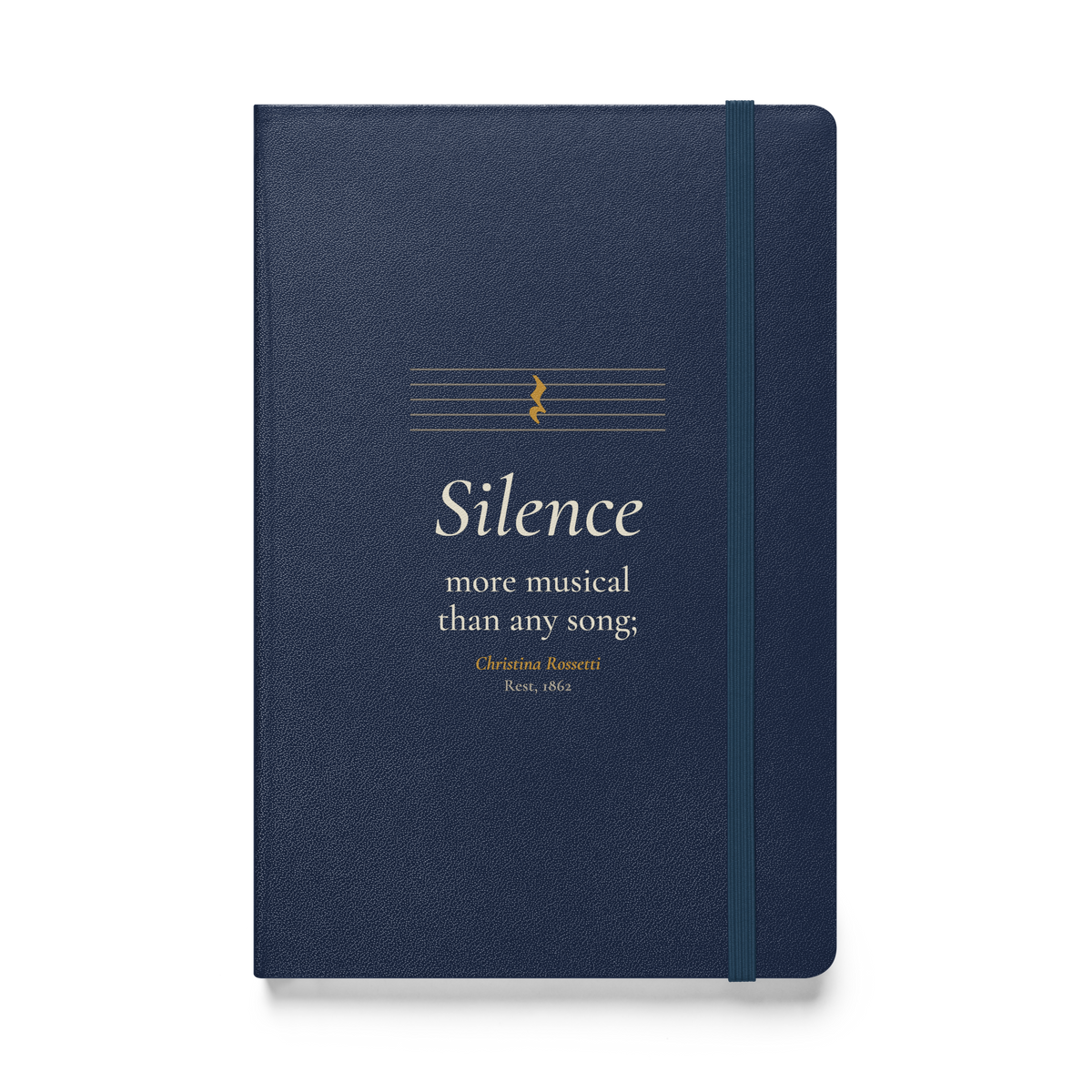 Navy hardcover journal, front: "Silence more musical than any song;" Christina Rossetti, under an empty music staff.