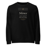 Black organic sweatshirt, front: "Silence more musical than any song;" Christina Rossetti, under an empty music staff.