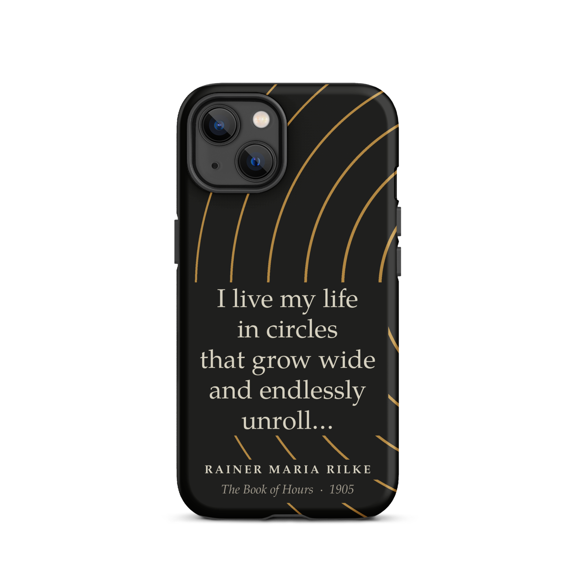 Rilke Life in Circles Phone Case — Rainer Maria Rilke — Rilke Book of Hours quote — iPhone Matte  — front view