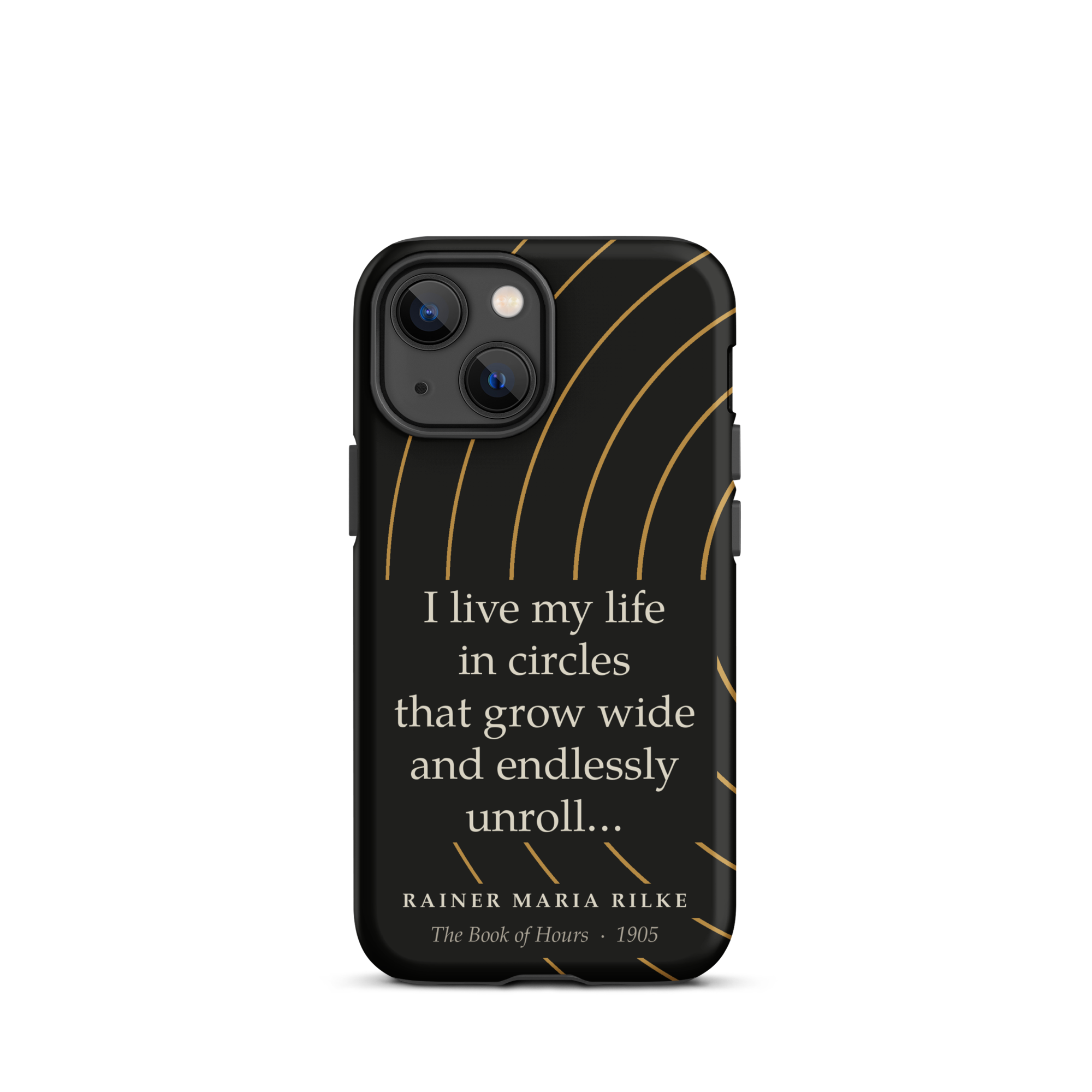 Rilke Life in Circles Phone Case — Rainer Maria Rilke — Rilke Book of Hours quote — iPhone Matte  — front view