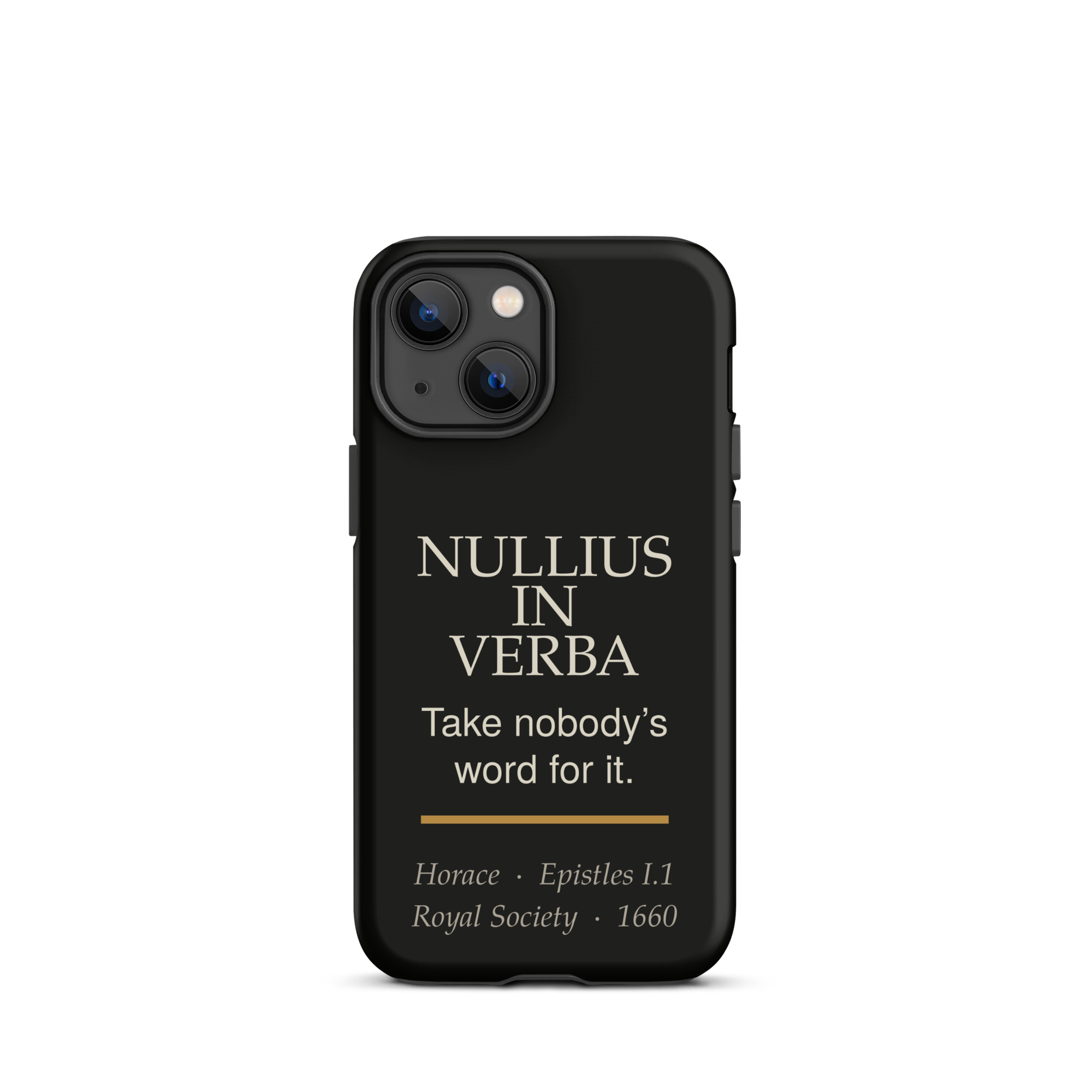 Nullius in Verba Phone Case — Horace — matte black with warm burnished rule — iPhone 13 Mini — front view