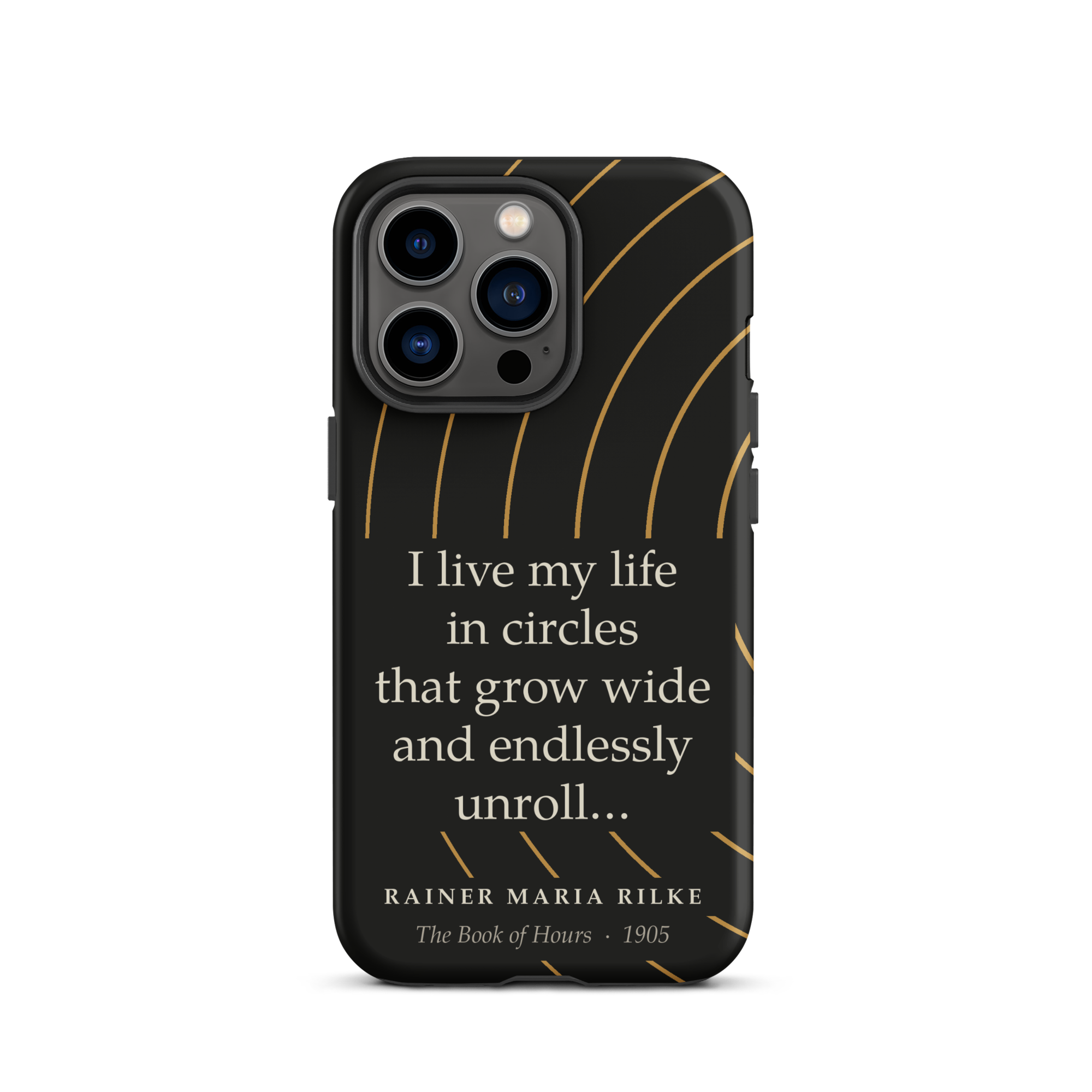 Rilke Life in Circles Phone Case — Rainer Maria Rilke — Rilke Book of Hours quote — iPhone Matte  — front view