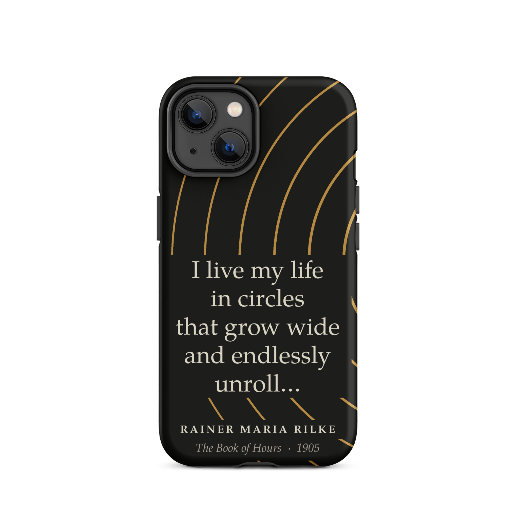 Rilke Life in Circles Phone Case — Rainer Maria Rilke — Rilke Book of Hours quote — iPhone Matte  — front view