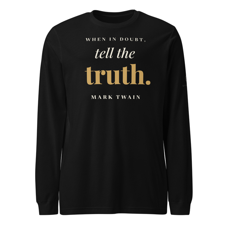 Black long sleeve t-shirt, front: "When in doubt, tell the truth." Mark Twain.