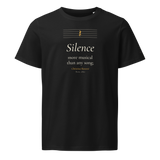Black organic t-shirt, front: "Silence more musical than any song;" Christina Rossetti, under a music staff with one rest.