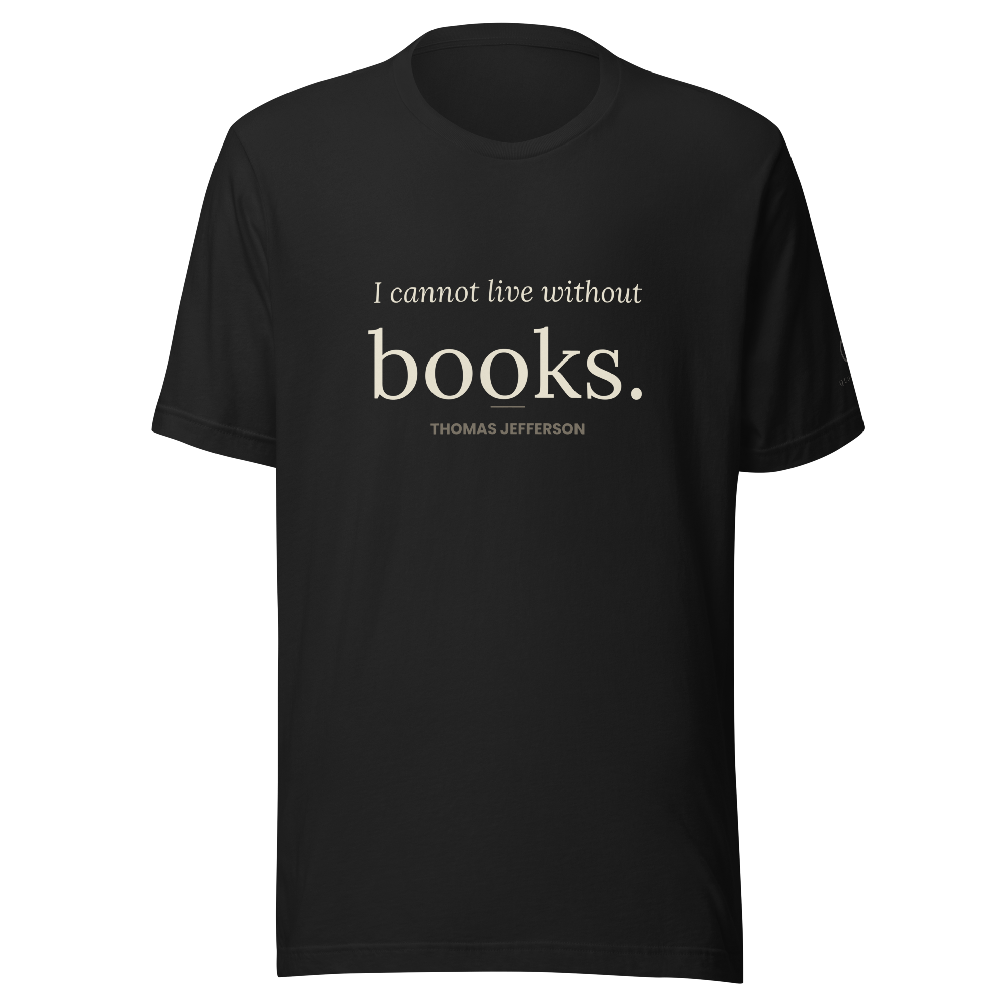 Can't Live Without Books Tee — Quoteiac literary quote Unisex Tee