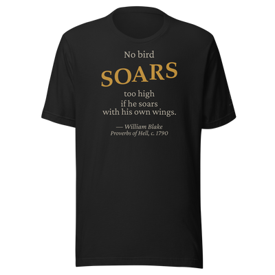 Soar High — William Blake Quote T-Shirt