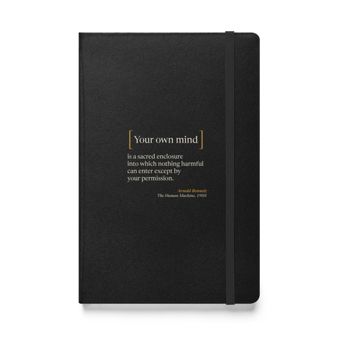 Black hardcover journal, front: "Your own mind" in tall brackets, then Bennett's line on the sacred enclosure.