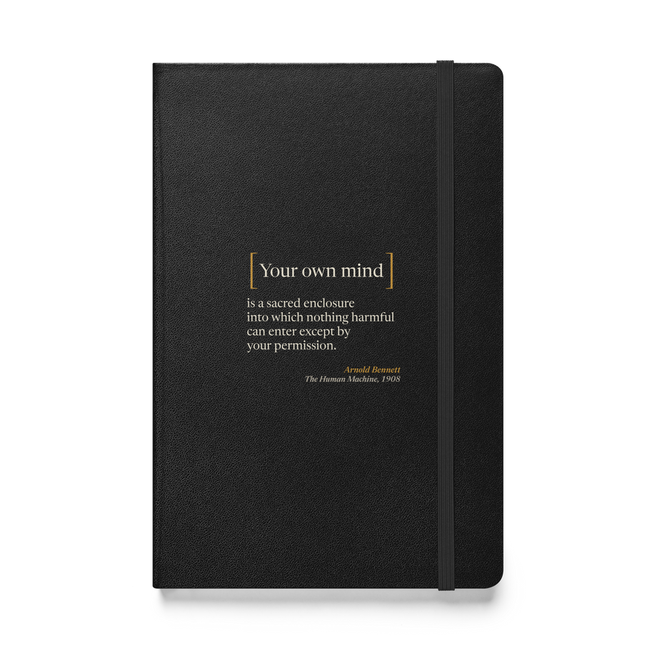 Your Own Mind Is a Sacred Enclosure — Arnold Bennett Quote Journal